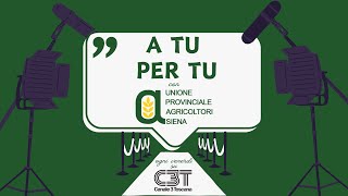 A Tu per Tu con l’Unione Provinciale Agricoltori di Siena [upl. by Hendren397]