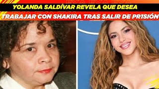 Yolanda Saldívar revela que desea trabajar con Shakira tras salir de pr1sión🤯 [upl. by Demetris499]