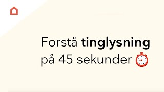 Forstå tinglysning på 45 sekunder [upl. by Anadal]