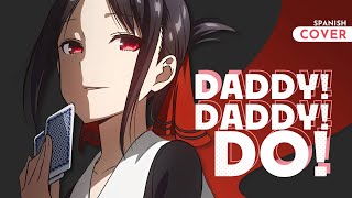 “DADDY DADDY DO”  KaguyaSama Love is War OP 2  Cover Español  Lizko0 [upl. by Acinonrev]