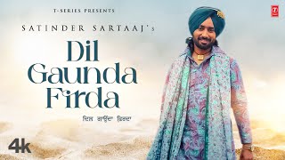 New Punjabi Songs 2022  Satinder Sartaaj  Dil Gaunda Firda  Latest Punjabi Songs 2022  Bhushan K [upl. by Anelrihs54]