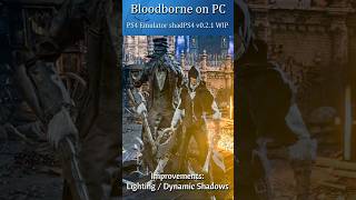 Bloodborne on PC  PS4 Emulator Ingame  Better Lighting Dynamic Shadows Shadps4 v021 WIP [upl. by Ayala]