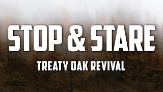 Treaty Oak Revival  Stop amp Stare Lyrics [upl. by Aniras865]