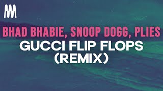 Bhad Bhabie feat Snoop Dogg amp Plies  Gucci Flip Flops Remix Lyrics [upl. by Eliseo57]