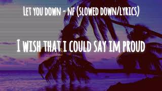 Let you down  NF slowed downlyrics [upl. by Adnicul]