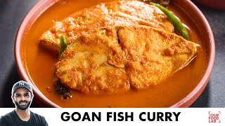 Goan Fish Curry Recipe  Fish Curry Recipe  गोवा की स्वादिष्ट फिश करी  Chef Sanjyot Keer [upl. by Odlauso]