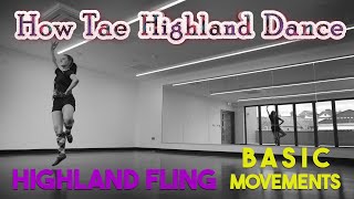 How Tae Highland Dance  Highland Fling  Basic Movements [upl. by Shena]