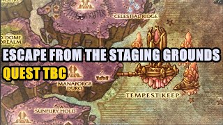 Escape from the Staging Grounds Quest TBC [upl. by Thevenot]