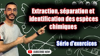 Tronc commun  Série dexercices  Lextraction séparation et identification des espèces chimiques [upl. by Ainevuol]