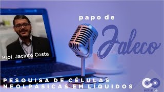 Entrevista PAPO DE JALECO PESQUISA DE CÉLULAS NEOPLÁSICAS EM LÍQUIDOS CAVITÁRIOS [upl. by Llohcin281]