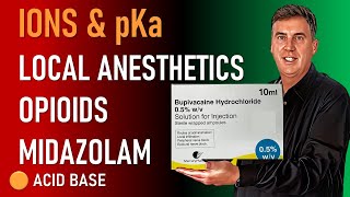 Ions and pKa Local Anesthetics Opioids amp Midazolam [upl. by Norford]