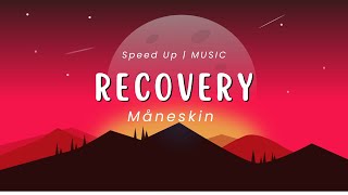 Måneskin  Recovery  Speed Up [upl. by Dorin716]