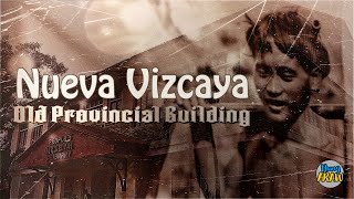 KASAYSAYAN NG NUEVA VIZCAYA PROVINCE PART II [upl. by Yekcin]