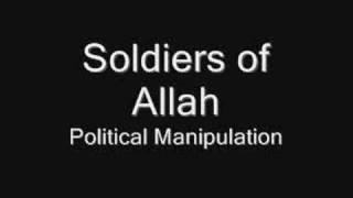 Soldiers of Allah  Political Manipulation [upl. by Karb]