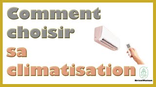 Comment choisir sa climatisation [upl. by Tessie305]