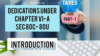 Introduction to Deduction under chapter VI a sec 80C  80U for B com  IPCC CS CMA [upl. by Gayl]