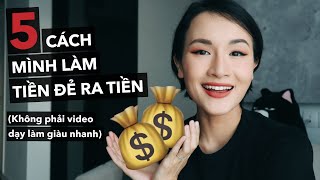 5 cách mình làm cho tiền đẻ ra tiền [upl. by On]