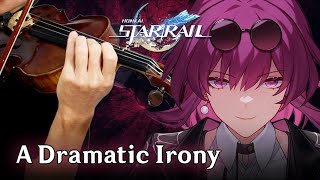 Kafka A Dramatic Irony Violin Cover  Honkai Star Rail [upl. by Omle]