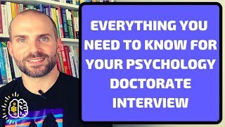 Everything You Need To Know For Your Psychology Doctorate Interview GetPsyched [upl. by Setsero]