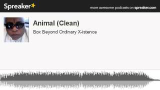 Animal Clean made with Spreaker [upl. by Rotceh237]