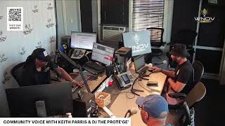 COMMUNITY VOICE WITH KEITH PARRIS amp DJ THE PROTEGE [upl. by Mady]