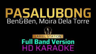 PASALUBONG  BenampBen and Moira Dela Torre Full Band Version  KARAOKE [upl. by Ertha]