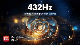 432Hz Infinite Healing Golden Waves  5th Dimension Frequency Vibrations  Positive Energy [upl. by Ligetti]