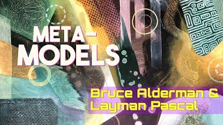 MetaModels Ep 1 Bruce Alderman amp Layman Pascal [upl. by Pelagi]