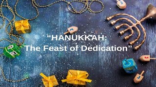 ROSH CHODESH TEBETH 2023 HANUKKAH FEAST OF DEDICATION PART 5 [upl. by Adnohsal989]