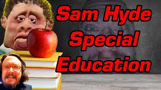 Sam Hyde On Special Education [upl. by Zigrang]