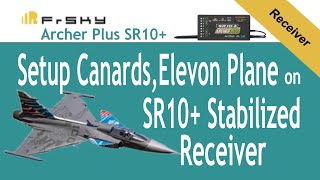 Howto setup Canards Elevons plane with SR10 FrSky Stabilizer receiver [upl. by Neirual335]