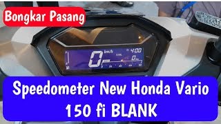 Cara Mengganti speedometer honda new VARIO150 fi BLANK [upl. by Llenyt70]