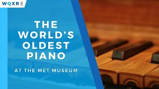 Hear the World’s Oldest Piano at The Met Museum [upl. by Ahsinna]