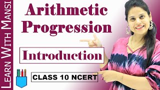 Arithmetic Progression  Introduction  Chapter 5  Class 10 Maths  NCERT [upl. by Prospero]