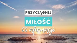 Przyciągnij miłość ✨ 66 afirmacji bratniej duszy i wymarzonego związku [upl. by Lilyan]