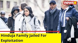 Hinduja Family Jailed For Exploitation  NewsX [upl. by Mccall]