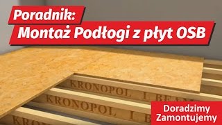 Poradnik instrukcja montażu podłogi z płyt OSB 3 KRONOPOL fachowa animacja remontowa domu mieszkania [upl. by Elyac]