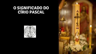 O SIGNIFICADO DO CÍRIO PASCAL [upl. by Abixah948]