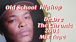 Old School Hiphop Mix DrDre The Chronic 2001Mix Tape Westcoast Hiphop Mix [upl. by Nabi418]