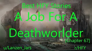 Best HFY Reddit Stories A Job For A Deathworlder Chapter 67 [upl. by Fia]