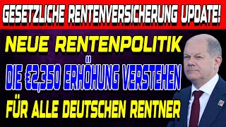 GROßE ÄNDERUNGEN BEI DER GESETZLICHEN RENTENVERSICHERUNG DIE €2350 ERHÖHUNG VERSTEHEN [upl. by Siver973]