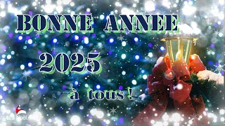 Bonne Année 2025 à tous [upl. by Sldney]