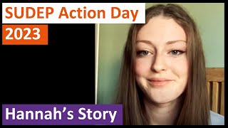 Hannahs story for SUDEP Action Day  SUDEP Action [upl. by Skyla324]