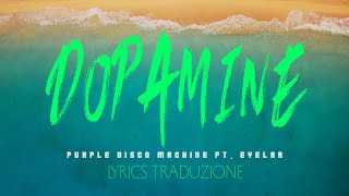 Purple Disco Machine  Dopamine ft Eyelar Lyrics traduzione in Italiano 🇮🇹 [upl. by Callean434]