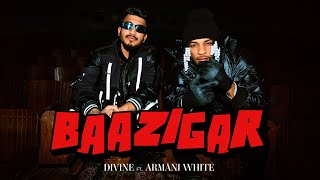 DIVINE  Baazigar feat Armani White  Prod by Karan Kanchan  Official Music Video [upl. by Aniad]