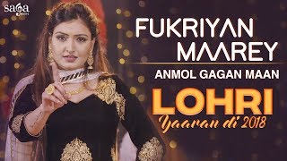 Anmol Gagan Maan  Fukriyan Maarey  Mr Wow  Lohri Yaaran Di 2018  New Punjabi Song  Saga Music [upl. by Markson]