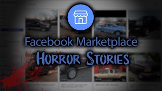 3 Horrifying TRUE Facebook Marketplace Horror Stories [upl. by Poul]