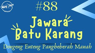 JAWARA BATU KARANG 88 TAMAT Dongeng Enteng Mang Jaya Carita Sunda MangJayaOfficial [upl. by Aratahc512]