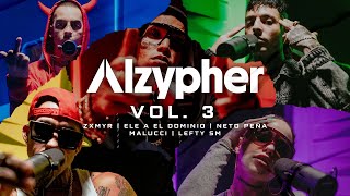 Alzypher Vol 3  Zxmyr x Neto Peña x Ele A El Dominio x Malucci x Lefty SM 🇲🇽🇵🇷🇵🇪 Video Oficial [upl. by Eterg]