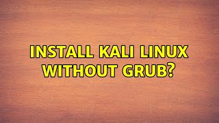 Install Kali Linux without GRUB [upl. by Oiciruam938]